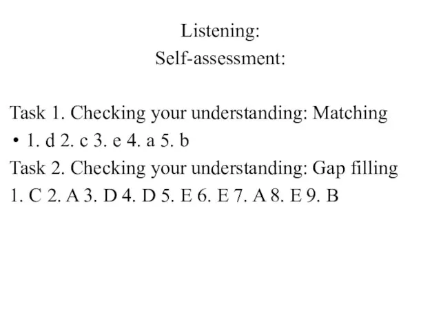 Listening: Self-assessment: Task 1. Checking your understanding: Matching 1. d 2.