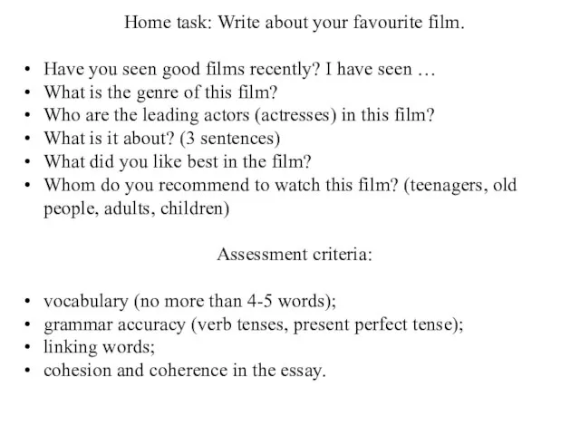 Home task: Write about your favourite film. Have you seen good