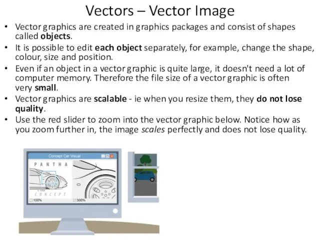 Vectors – Vector Image Vector graphics are created in graphics packages