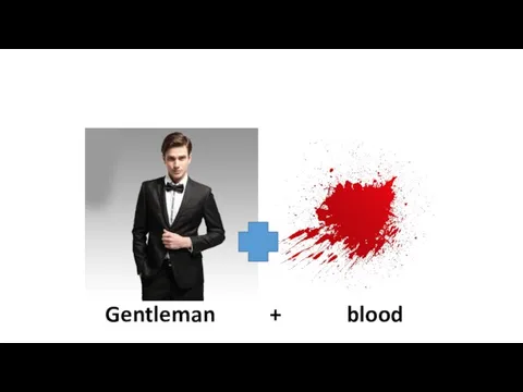 Gentleman + blood