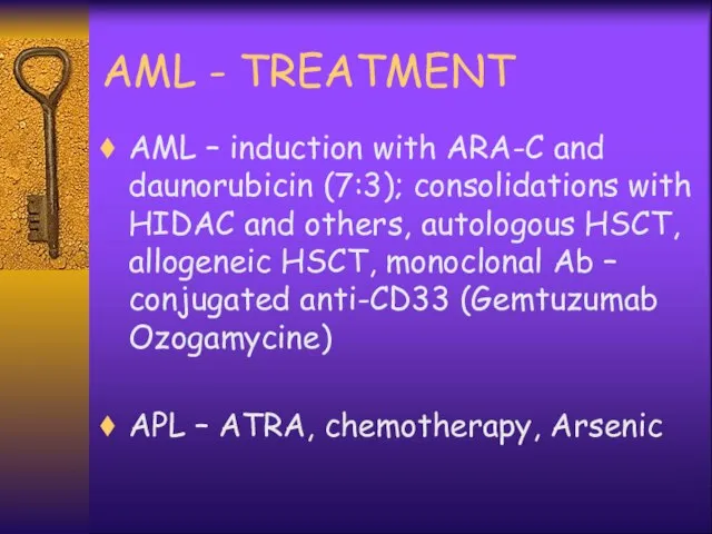 AML - TREATMENT AML – induction with ARA-C and daunorubicin (7:3);