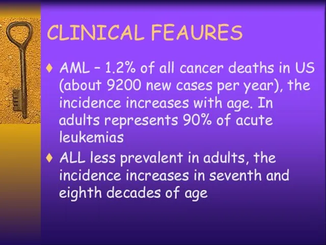 CLINICAL FEAURES AML – 1.2% of all cancer deaths in US