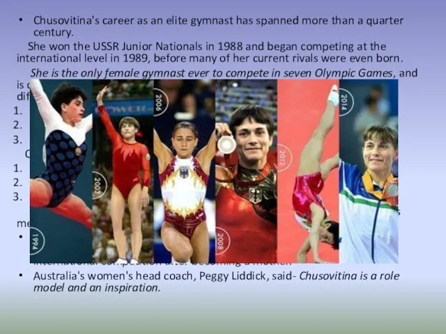 Chusovitina's career as an elite gymnast has spanned more than a