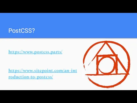PostCSS? https://www.postcss.parts/ https://www.sitepoint.com/an-introduction-to-postcss/