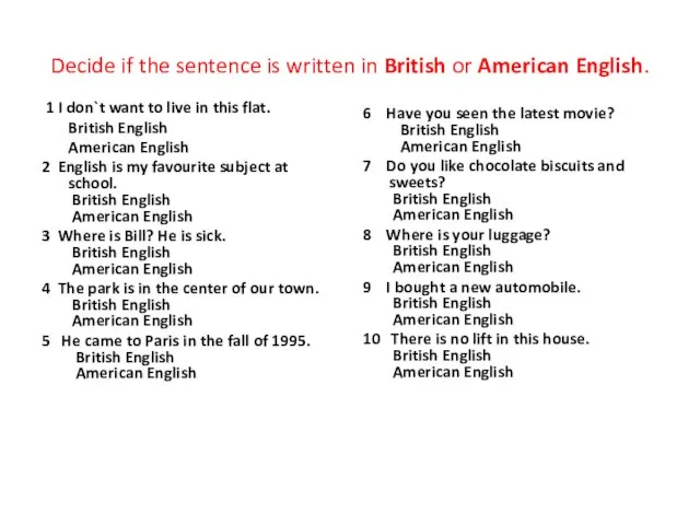 Decide if the sentence is written in British or American English.