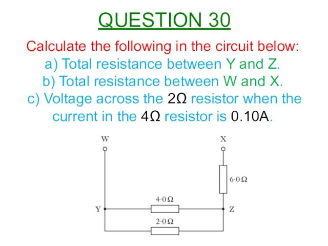 Calculate the following in the circuit below: a) Total resistance between