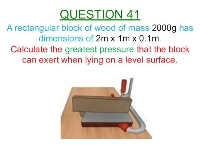 A rectangular block of wood of mass 2000g has dimensions of