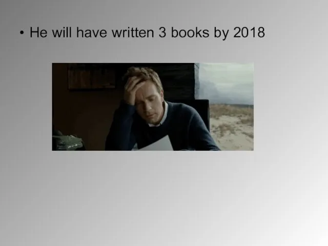 He will have written 3 books by 2018