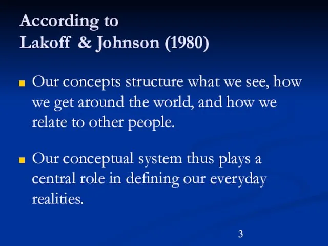 Our concepts structure what we see, how we get around the