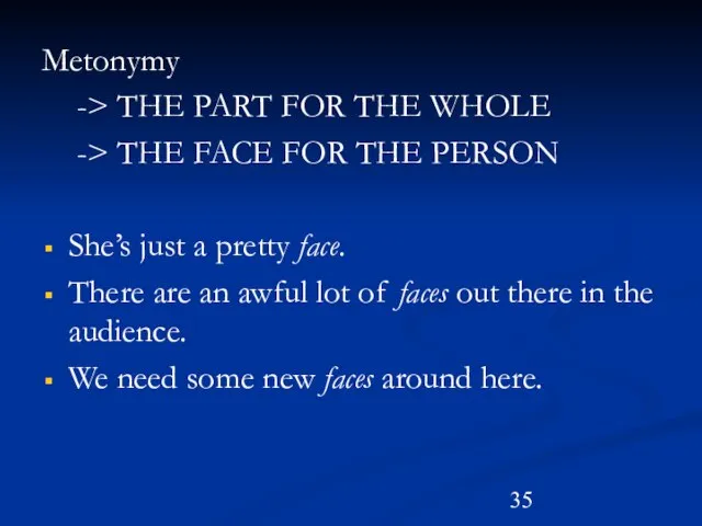 Metonymy -> THE PART FOR THE WHOLE -> THE FACE FOR