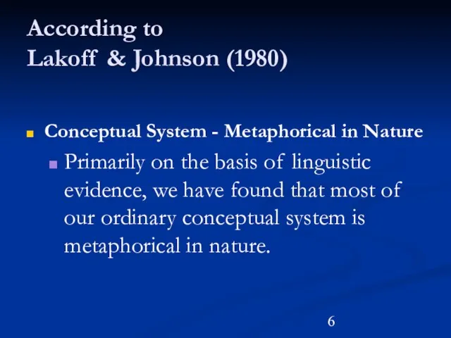 Conceptual System - Metaphorical in Nature Primarily on the basis of