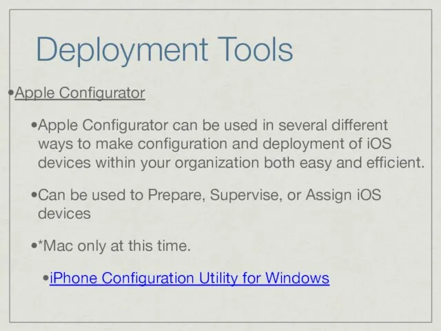 Deployment Tools Apple Configurator Apple Configurator can be used in several