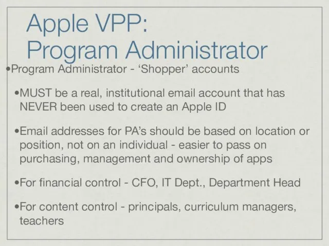 Apple VPP: Program Administrator Program Administrator - ‘Shopper’ accounts MUST be