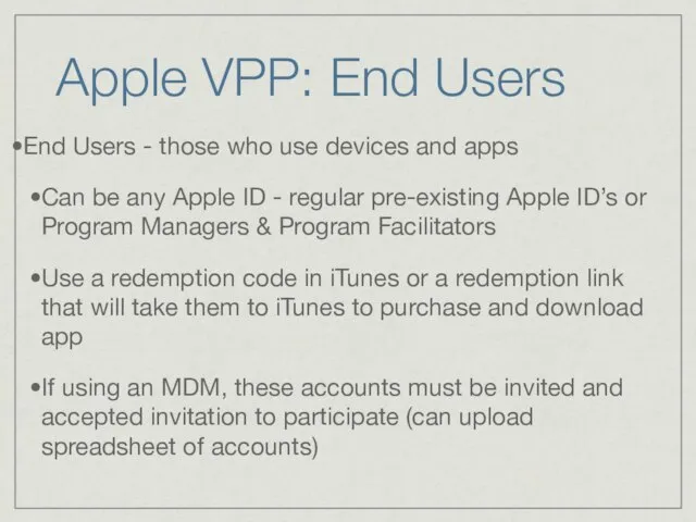 Apple VPP: End Users End Users - those who use devices