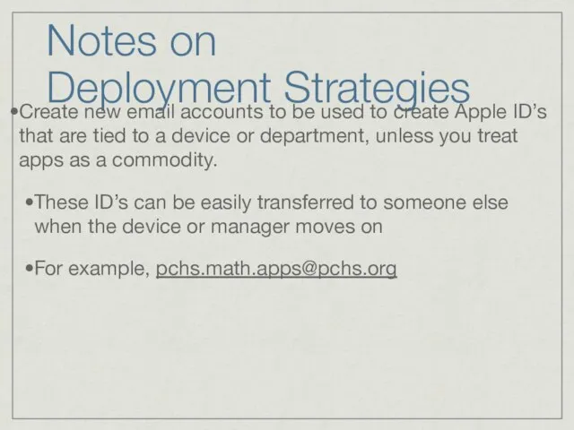 Notes on Deployment Strategies Create new email accounts to be used