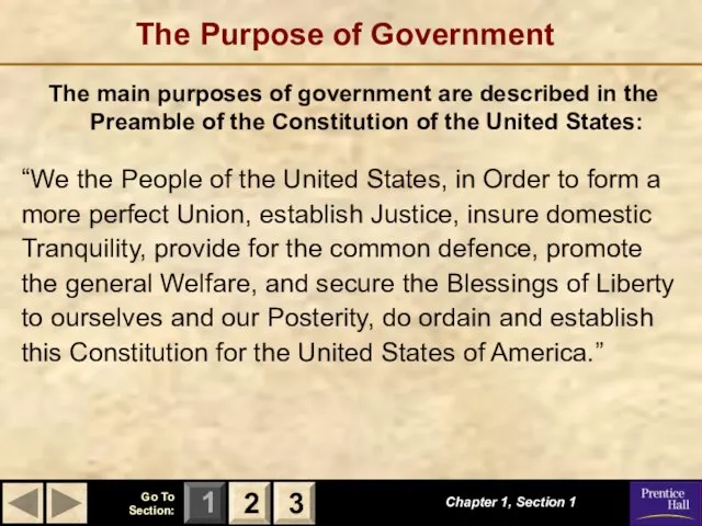 The Purpose of Government The main purposes of government are described