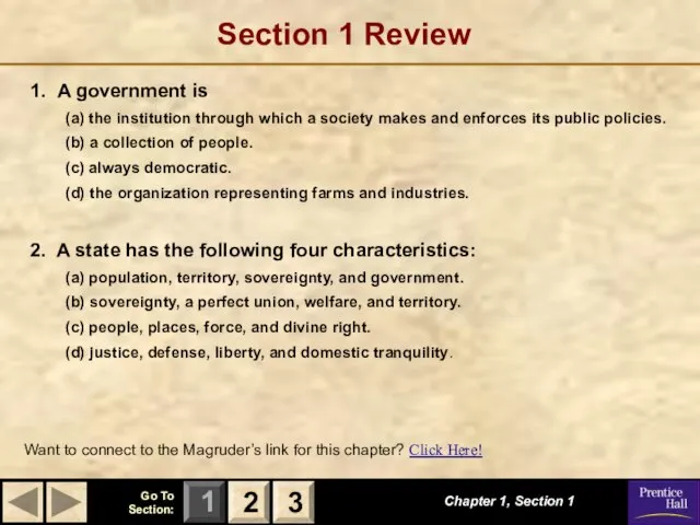 Section 1 Review 1. A government is (a) the institution through