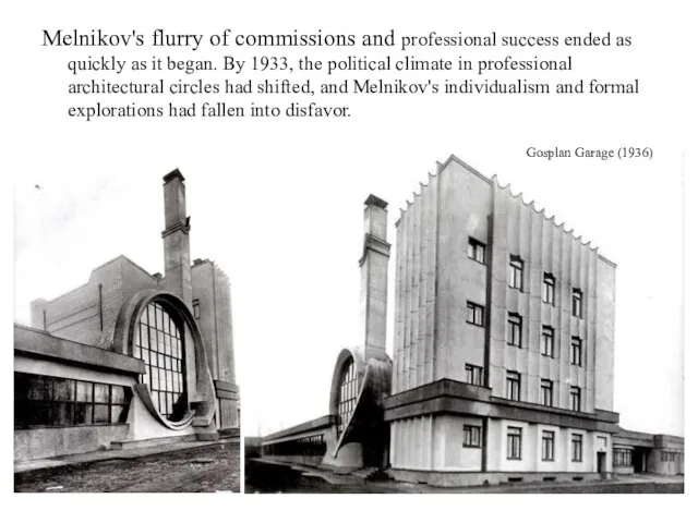 Melnikov's flurry of commissions and professional success ended as quickly as