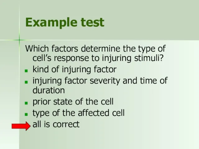 Example test Which factors determine the type of cell’s response to