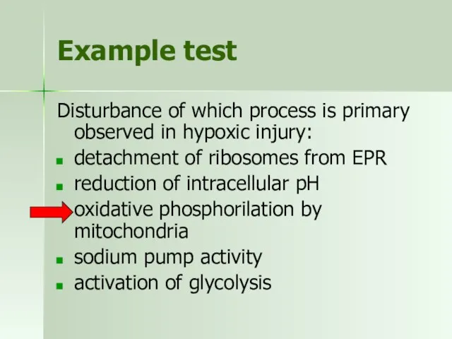 Example test Disturbance of which process is primary observed in hypoxic