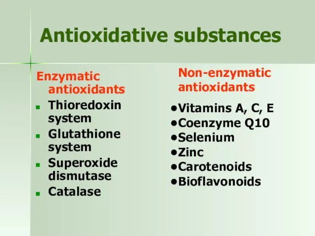 Antioxidative substances Enzymatic antioxidants Thioredoxin system Glutathione system Superoxide dismutase Catalase