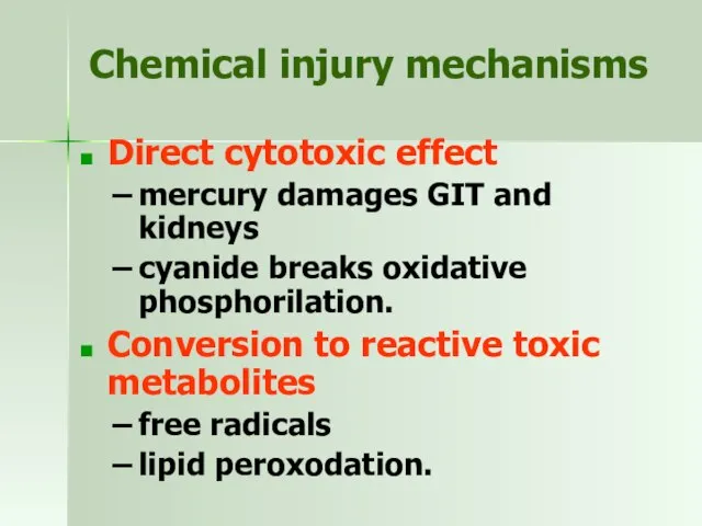 Chemical injury mechanisms Direct cytotoxic effect mercury damages GIT and kidneys