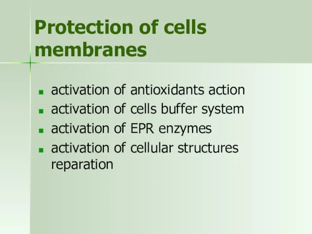 Protection of cells membranes activation of antioxidants action activation of cells