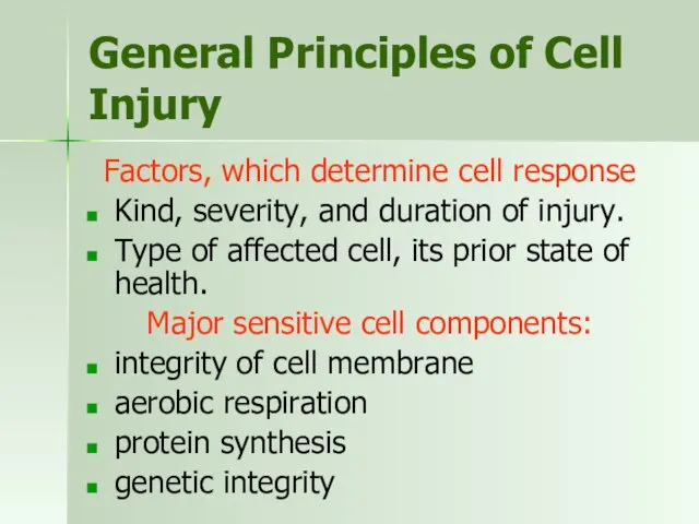 General Principles of Cell Injury Factors, which determine cell response Kind,