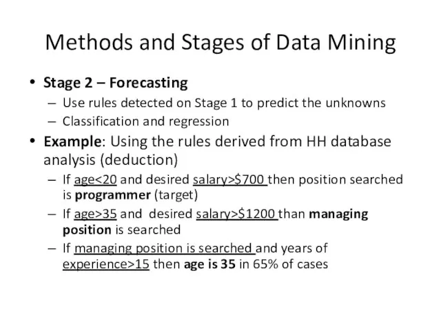 Methods and Stages of Data Mining Stage 2 – Forecasting Use