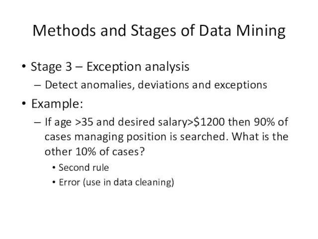 Methods and Stages of Data Mining Stage 3 – Exception analysis