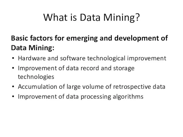 What is Data Mining? Basic factors for emerging and development of