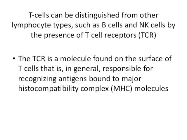 T-cells can be distinguished from other lymphocyte types, such as B