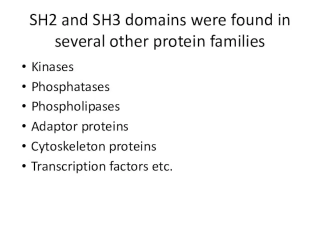 SH2 and SH3 domains were found in several other protein families