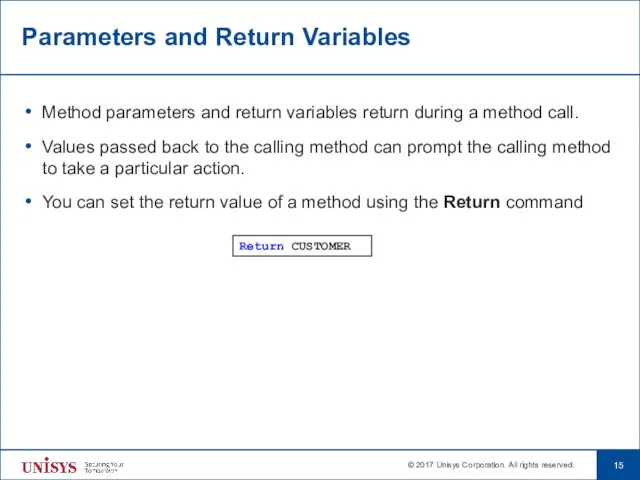 Parameters and Return Variables Method parameters and return variables return during