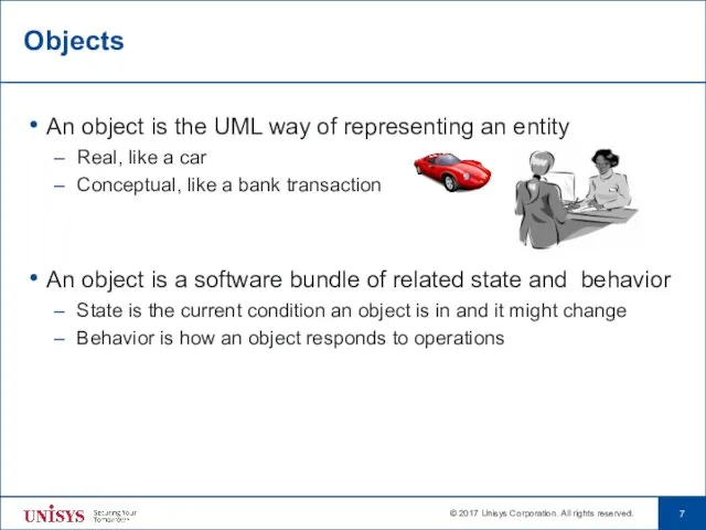 Objects An object is the UML way of representing an entity