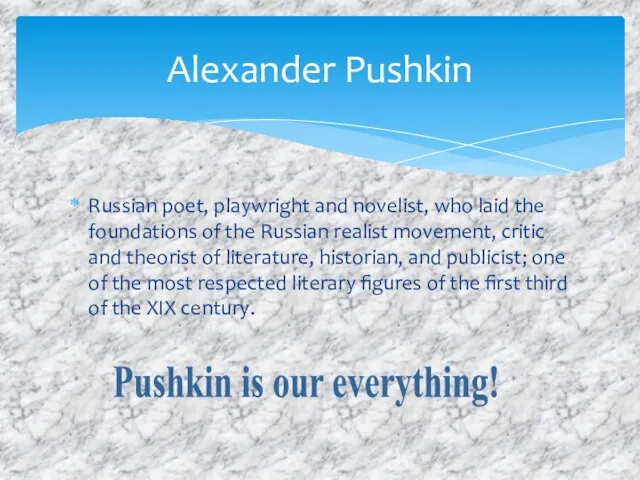 Russian poet, playwright and novelist, who laid the foundations of the