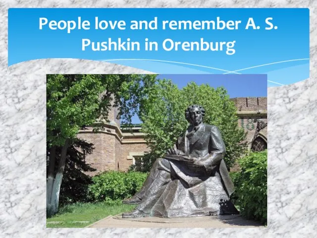 People love and remember A. S. Pushkin in Orenburg