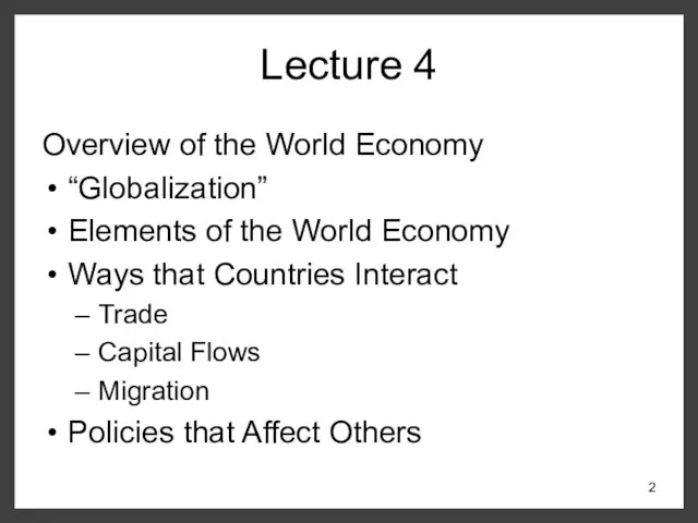 Lecture 4 Overview of the World Economy “Globalization” Elements of the