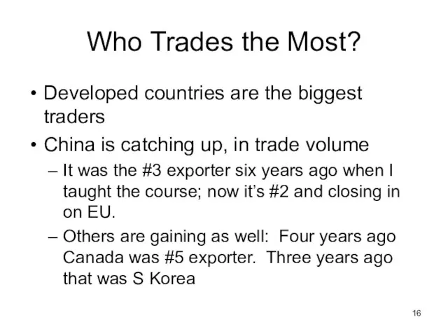 Who Trades the Most? Developed countries are the biggest traders China