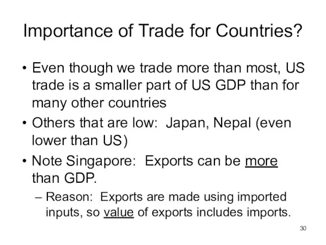 Importance of Trade for Countries? Even though we trade more than