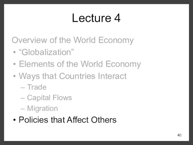 Lecture 4 Overview of the World Economy “Globalization” Elements of the