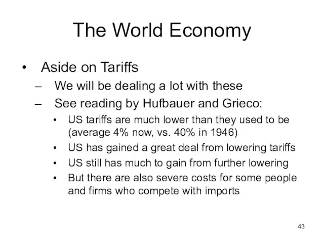 The World Economy Aside on Tariffs We will be dealing a