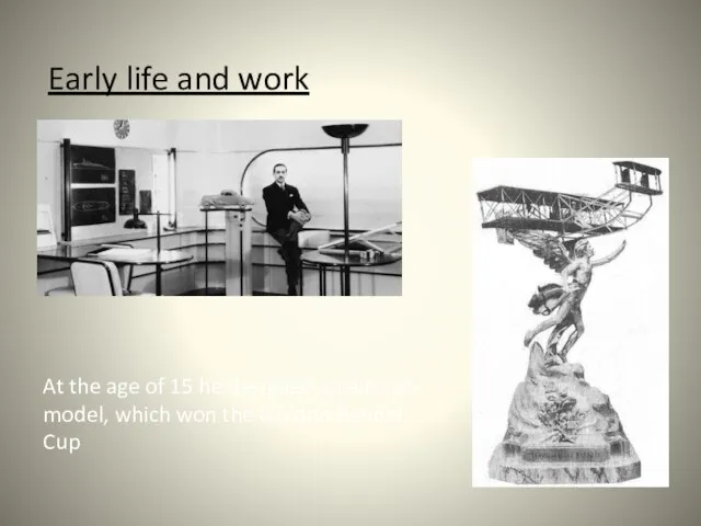 Early life and work At the age of 15 he designed