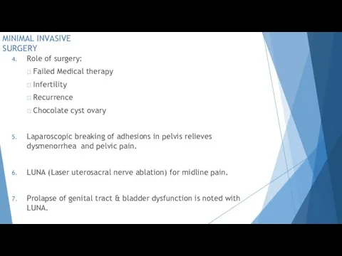 MINIMAL INVASIVE SURGERY Role of surgery:  Failed Medical therapy 