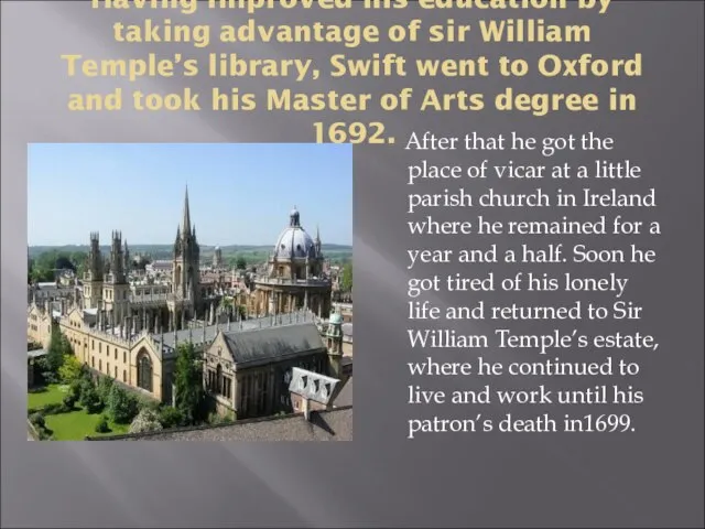 Having improved his education by taking advantage of sir William Temple’s