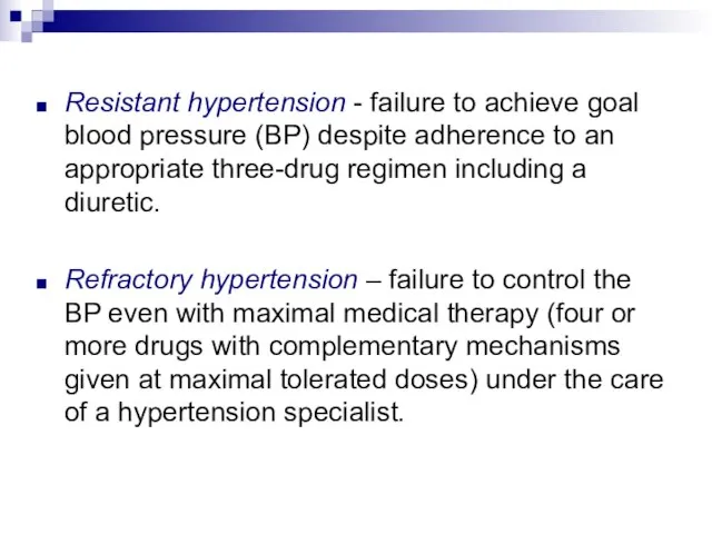 Resistant hypertension - failure to achieve goal blood pressure (BP) despite