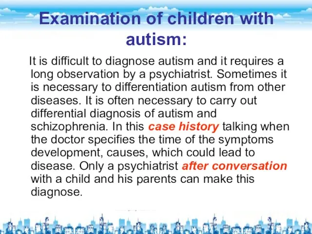 Examination of children with autism: It is difficult to diagnose autism