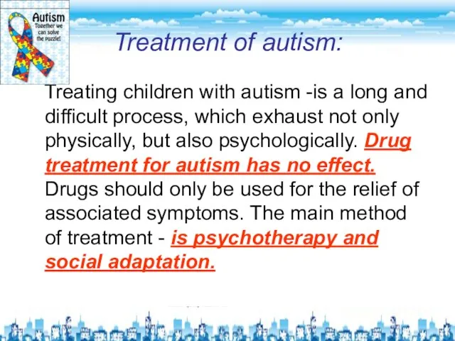 Treatment of autism: Treating children with autism -is a long and