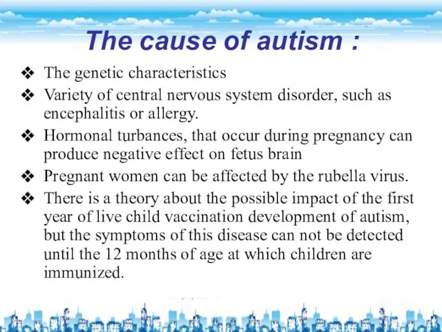 The cause of autism : The genetic characteristics Variety of central