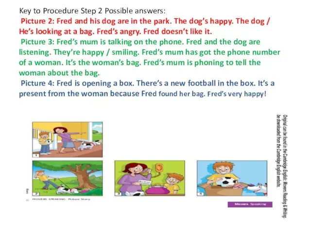 Key to Procedure Step 2 Possible answers: Picture 2: Fred and